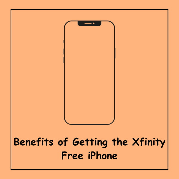 Benefits of Getting the Xfinity Free iPhone