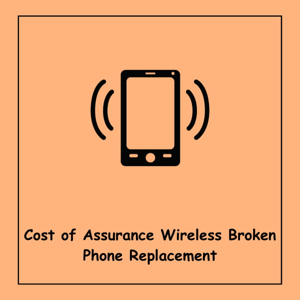 Cost of Assurance Wireless Broken Phone Replacement