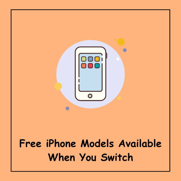 Free iPhone Models Available When You Switch
