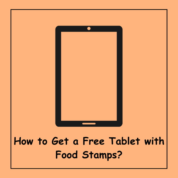 How to Get a Free Tablet with Food Stamps?