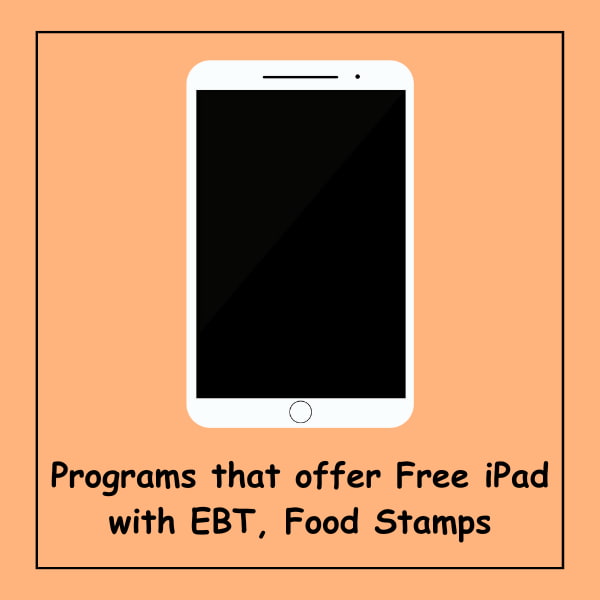 Programs that offer Free iPad with EBT, Food Stamps