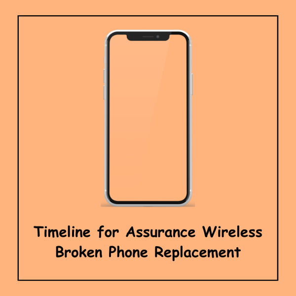 Timeline for Assurance Wireless Broken Phone Replacement