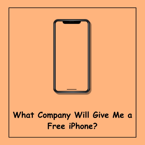 What Company Will Give Me a Free iPhone?