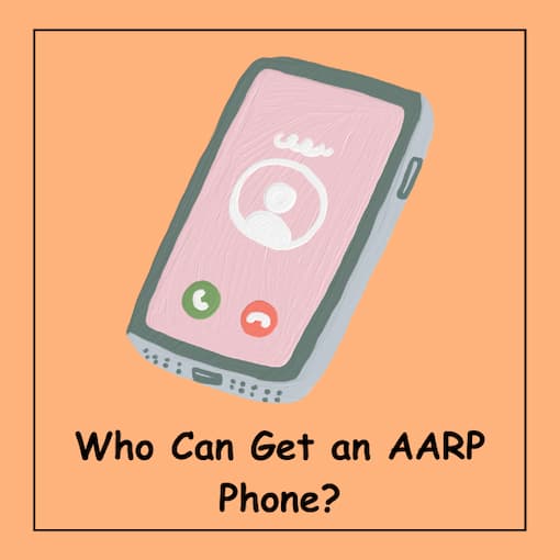 Who Can Get an AARP Phone?