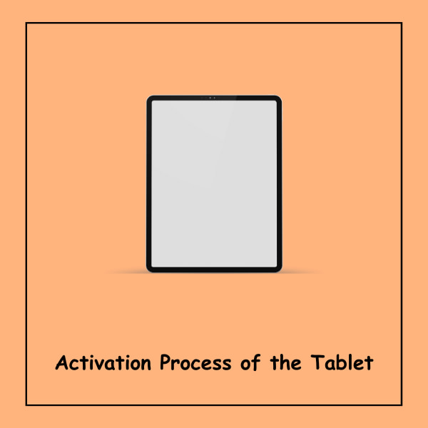 Activation Process of the Tablet