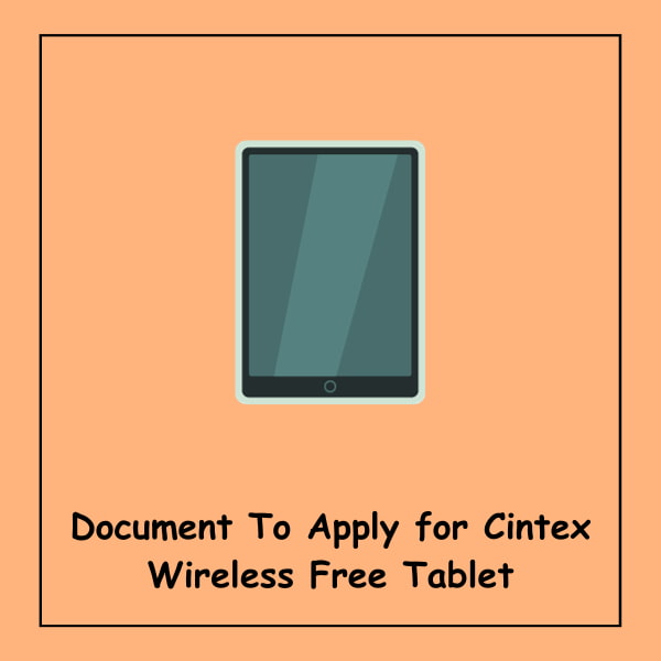 Document To Apply for Cintex Wireless Free Tablet