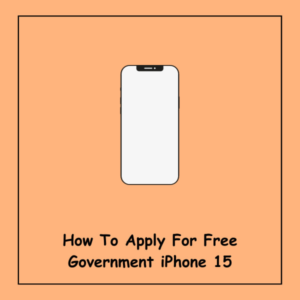 How To Apply For Free Government iPhone 15