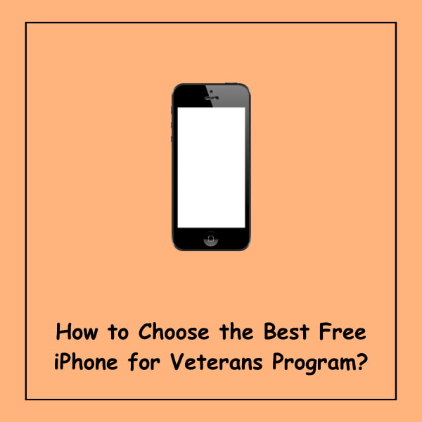 How to Choose the Best Free iPhone for Veterans Program?