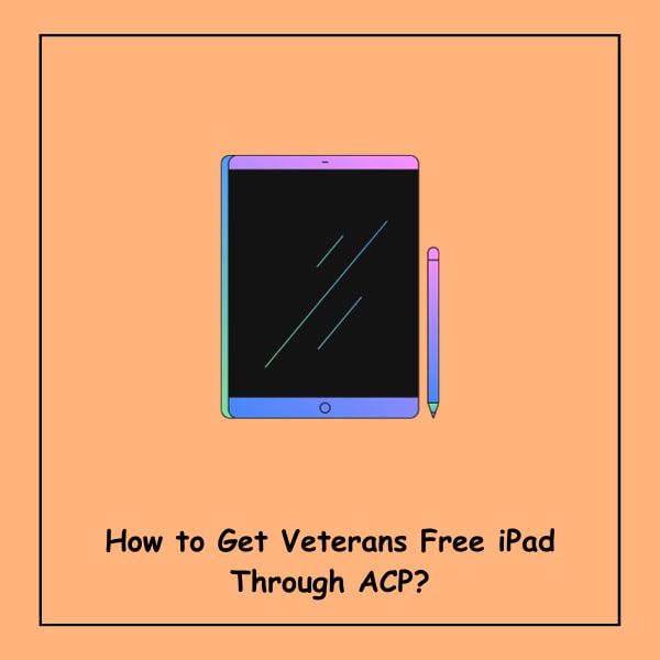 How to Get Veterans Free iPad Through ACP?