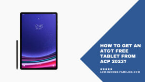 How to Get an AT&T Free Tablet from ACP 2023?