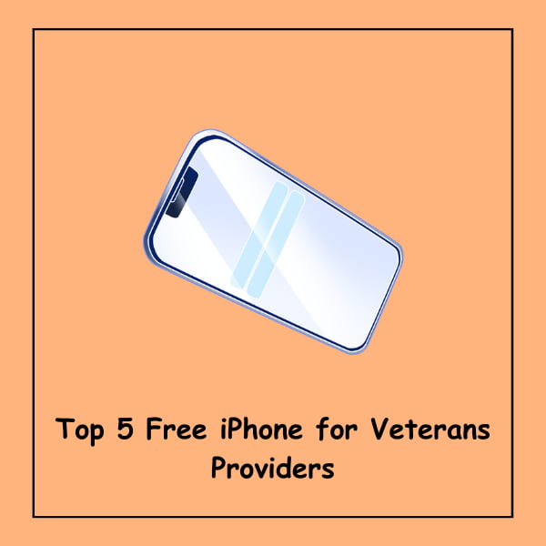 Top 5 Free iPhone for Veterans Providers