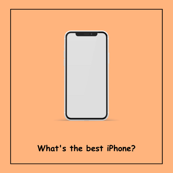What's the best iPhone?