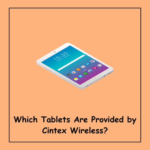 Which Tablets Are Provided by Cintex Wireless?