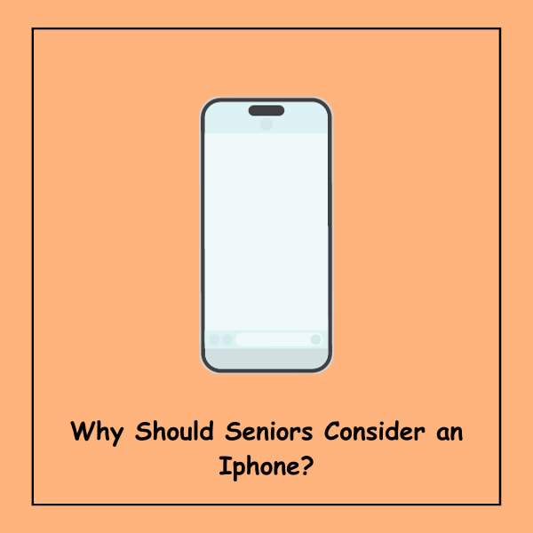 Why Should Seniors Consider an Iphone?