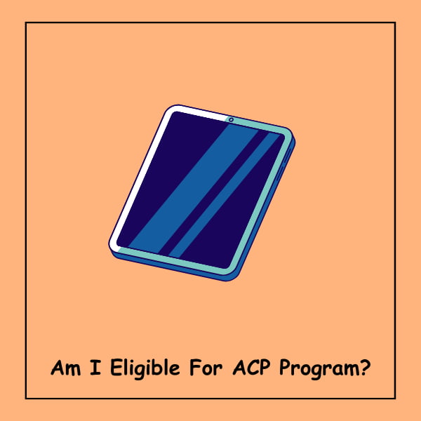 Am I Eligible For ACP Program?