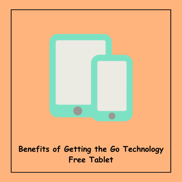 Benefits of Getting the Go Technology Free Tablet
