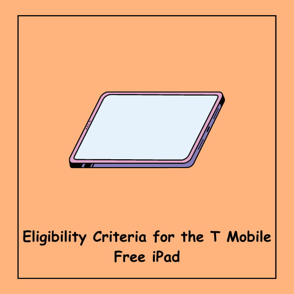 Eligibility Criteria for the T Mobile Free iPad