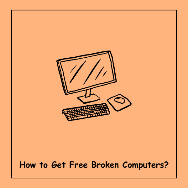 How to Get Free Broken Computers?