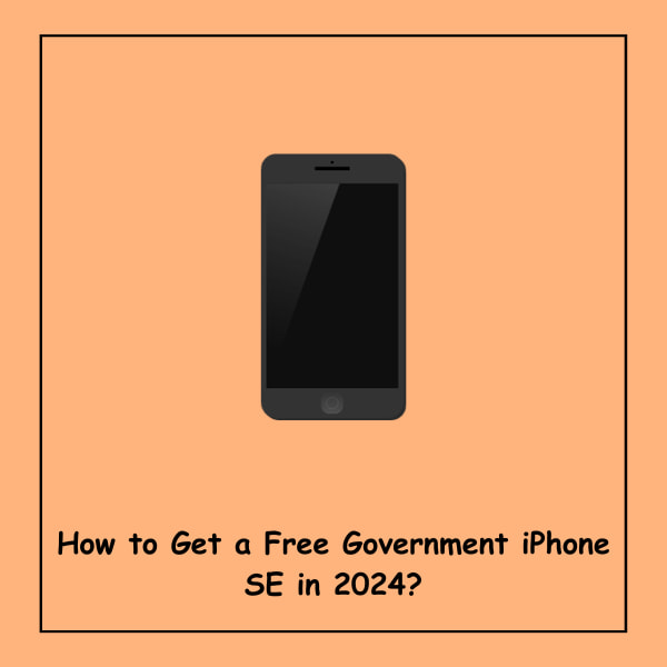 How to Get a Free Government iPhone SE in 2024?