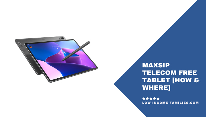 Maxcip Telecom Free Tablet [How & Where]: