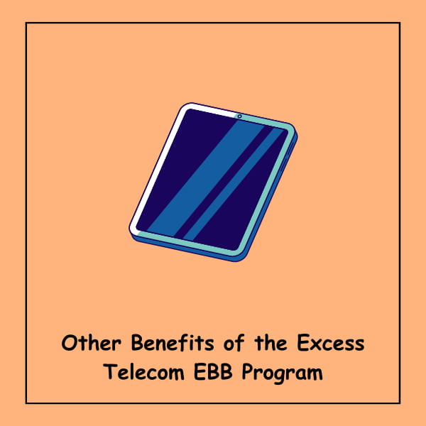 Other Benefits of the Excess Telecom EBB Program