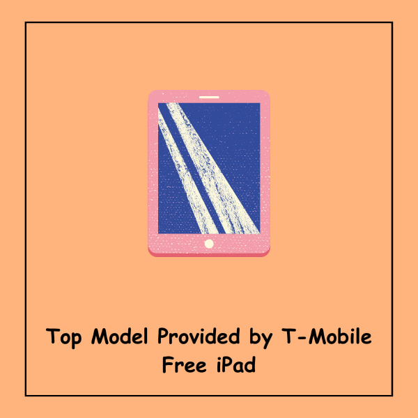 Top Model Provided by T-Mobile Free iPad
