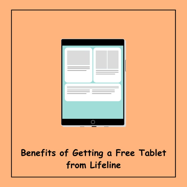 Benefits of Getting a Free Tablet from Lifeline