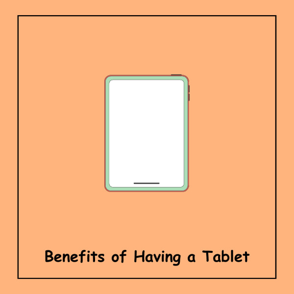 Benefits of Having a Tablet
