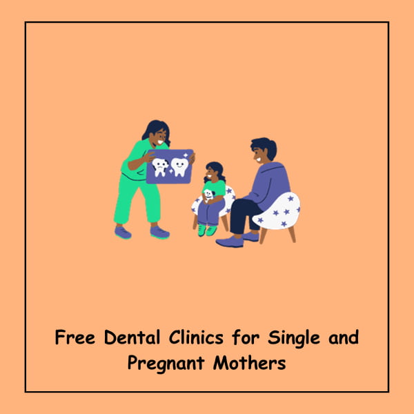 Free Dental Clinics for Single and Pregnant Mothers