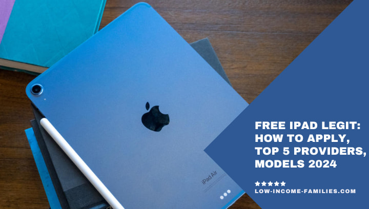Free iPad Legit: How to Apply, Top 5 Providers, Models 2024