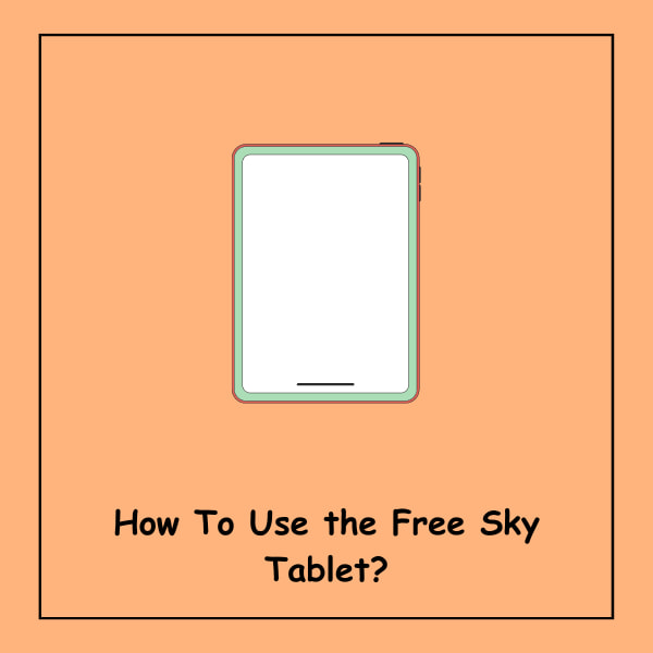 How To Use the Free Sky Tablet?