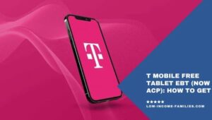 T Mobile Free Tablet EBT (now ACP) How to Get (1)