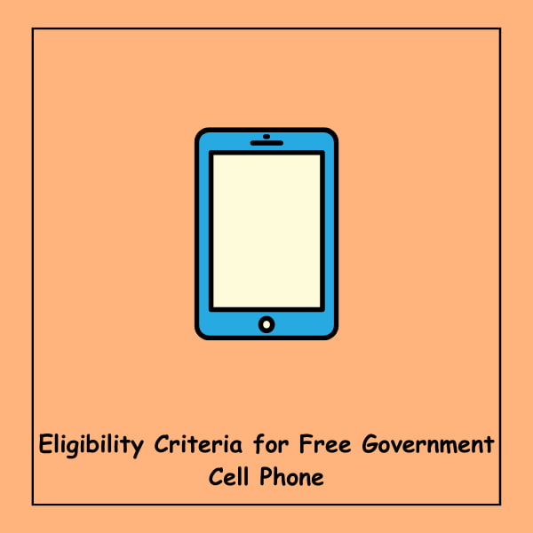 Eligibility Criteria for Free Government Cell Phone