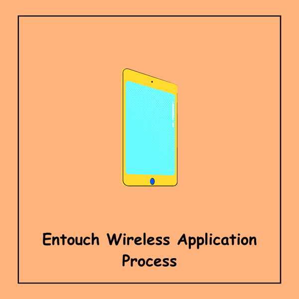 Entouch Wireless Application Process