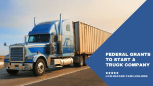 Federal Grants to Start a Truck Company