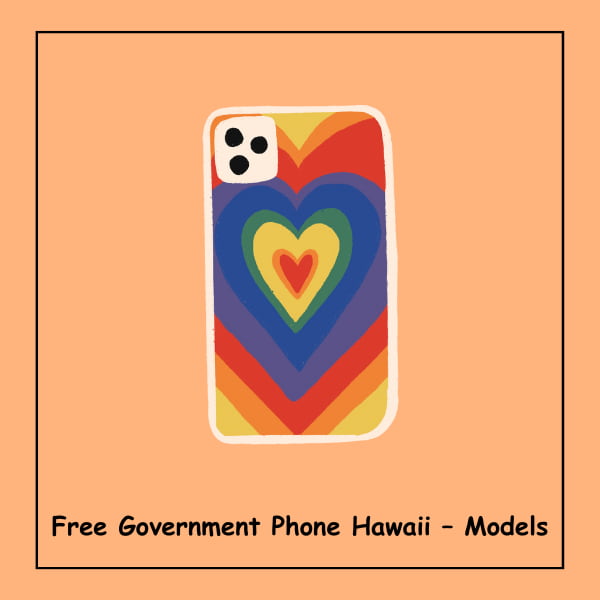 Free Government Phone Hawaii – Models