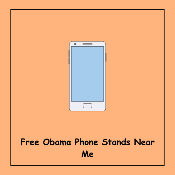 Free Obama Phone Stands Near Me