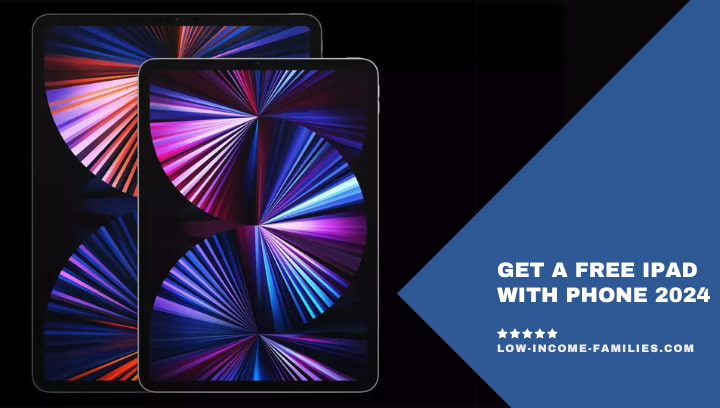 Get a Free iPad with Phone 2024