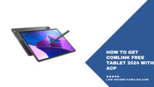 How To Get ComLink Free Tablet 2024 With ACP