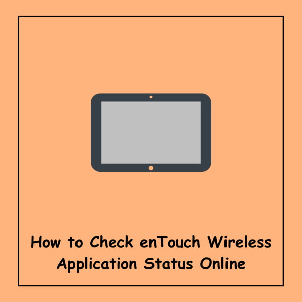 How to Check enTouch Wireless Application Status Online