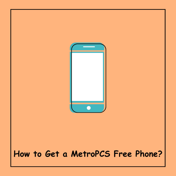 How to Get a MetroPCS Free Phone?