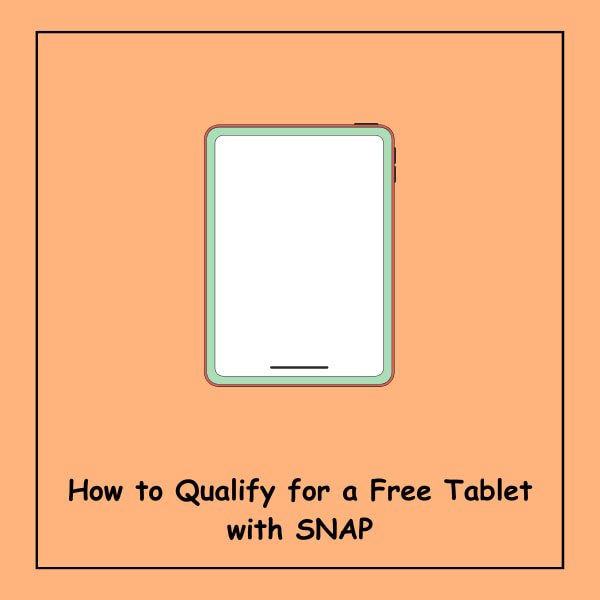 How to Qualify for a Free Tablet with SNAP