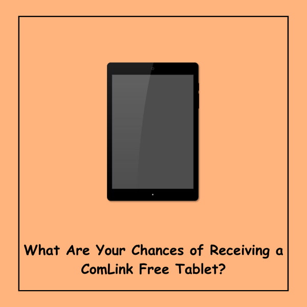What Are Your Chances of Receiving a ComLink Free Tablet?