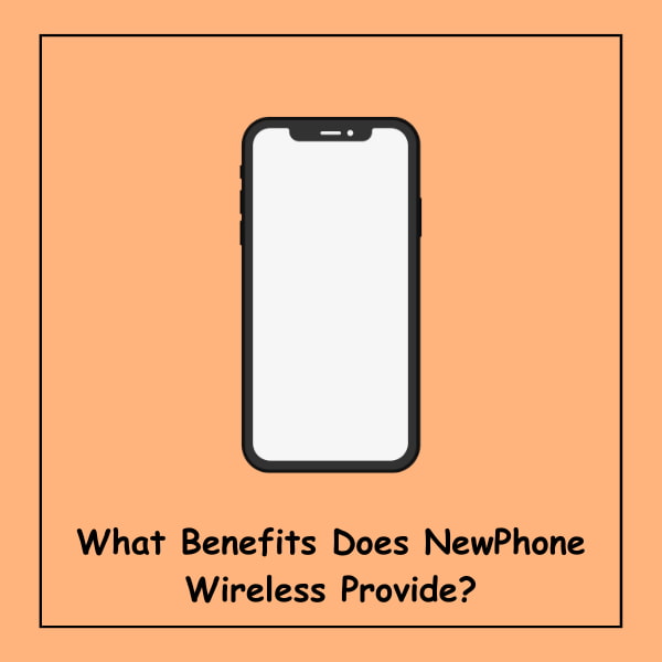 What Benefits Does NewPhone Wireless Provide?