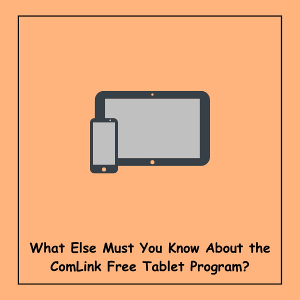 What Else Must You Know About the ComLink Free Tablet Program?