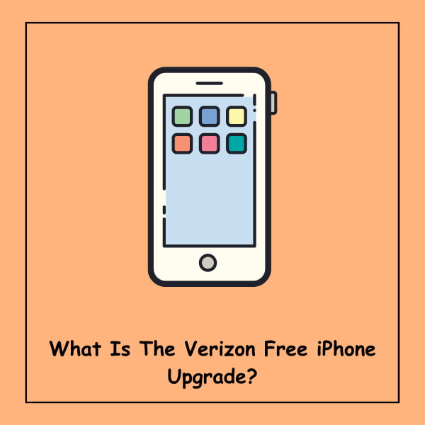 What Is The Verizon Free iPhone Upgrade?