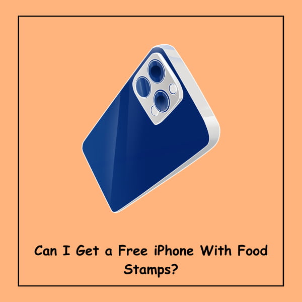 Can I Get a Free iPhone With Food Stamps?