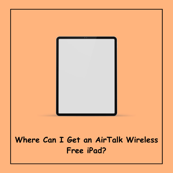Where Can I Get an AirTalk Wireless Free iPad?