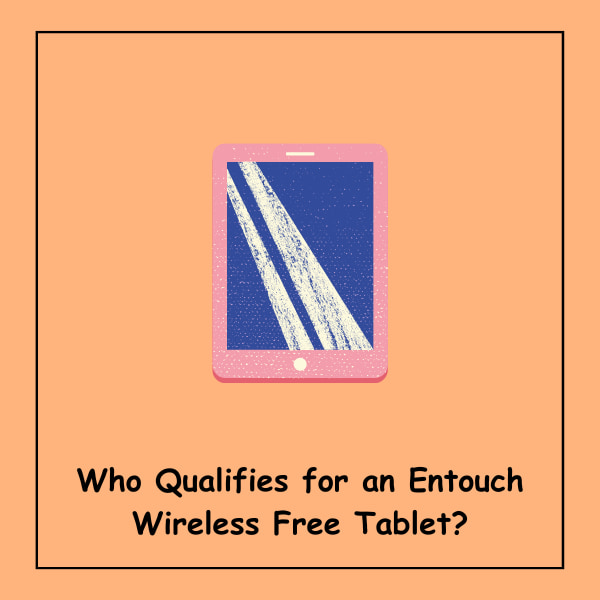 Who Qualifies for an Entouch Wireless Free Tablet?
