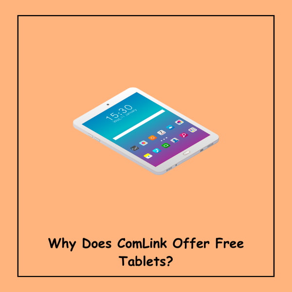 Why Does ComLink Offer Free Tablets?